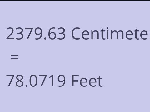 2379.63 CM TO FEET