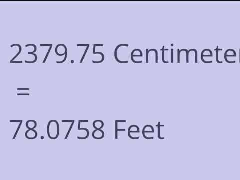 2379.75 CM TO FEET