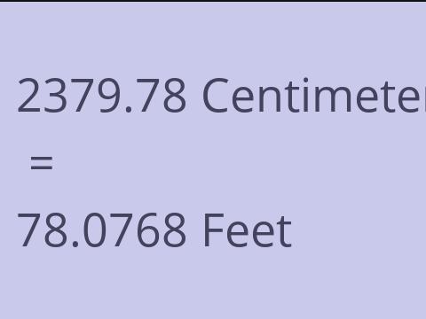 2379.78 CM TO FEET