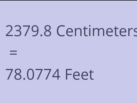 2379.8 CM TO FEET