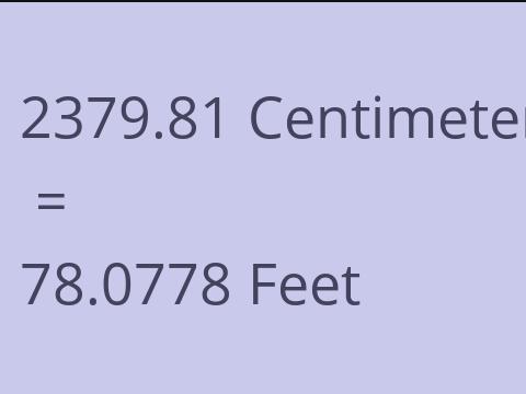 2379.81 CM TO FEET