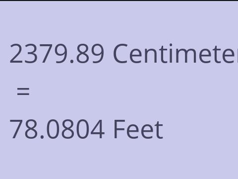 2379.89 CM TO FEET