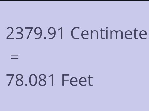 2379.91 CM TO FEET