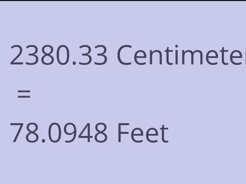 2380.33 CM TO FEET