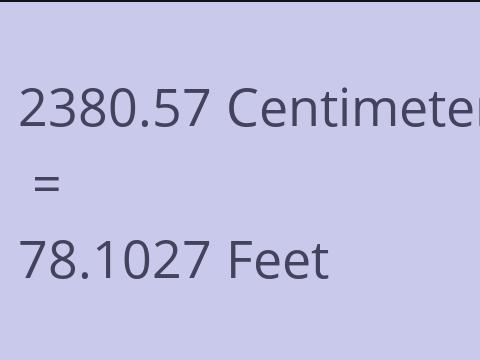 2380.57 CM TO FEET