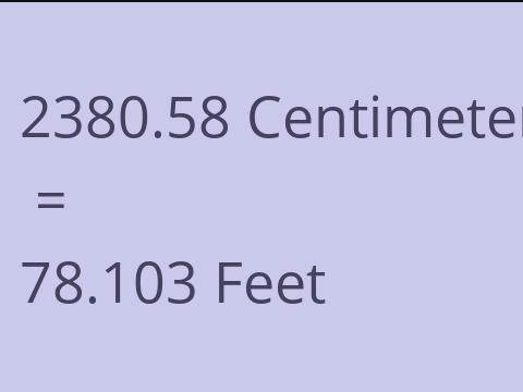 2380.58 CM TO FEET