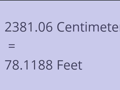 2381.06 CM TO FEET