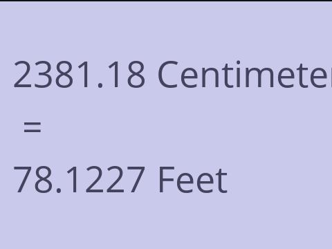 2381.18 CM TO FEET