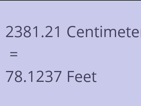 2381.21 CM TO FEET