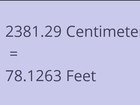 2381.29 CM TO FEET