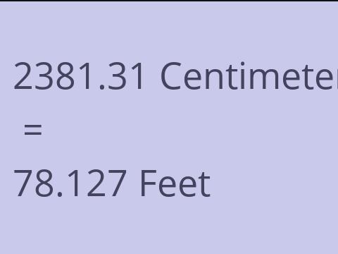 2381.31 CM TO FEET