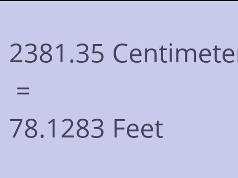 2381.35 CM TO FEET