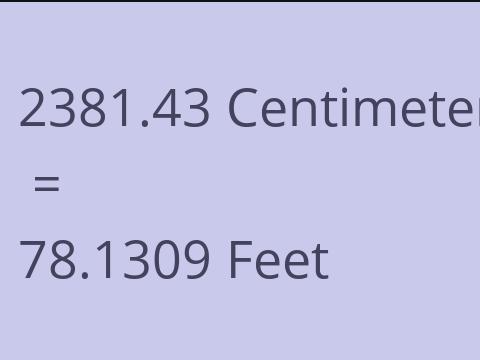 2381.43 CM TO FEET