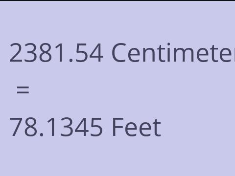 2381.54 CM TO FEET