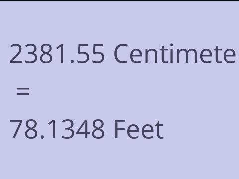 2381.55 CM TO FEET