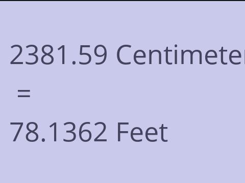 2381.59 CM TO FEET