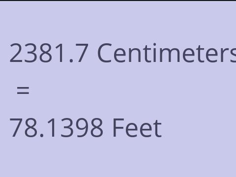 2381.7 CM TO FEET
