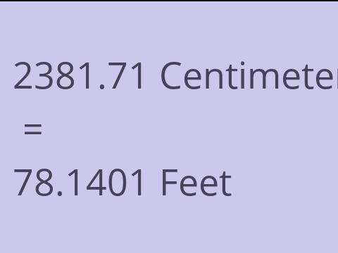2381.71 CM TO FEET