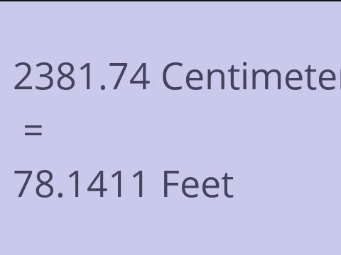 2381.74 CM TO FEET