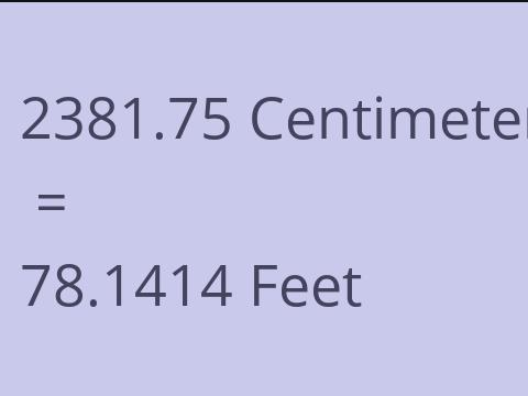 2381.75 CM TO FEET