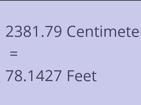 2381.79 CM TO FEET