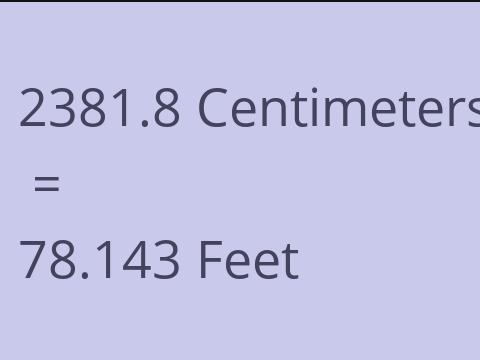 2381.8 CM TO FEET