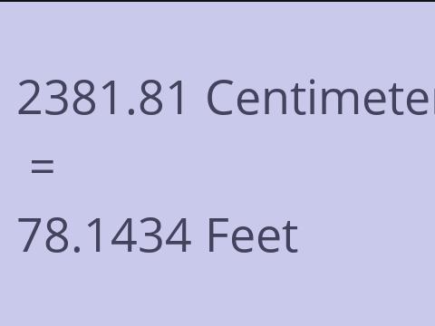 2381.81 CM TO FEET