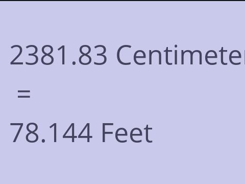 2381.83 CM TO FEET