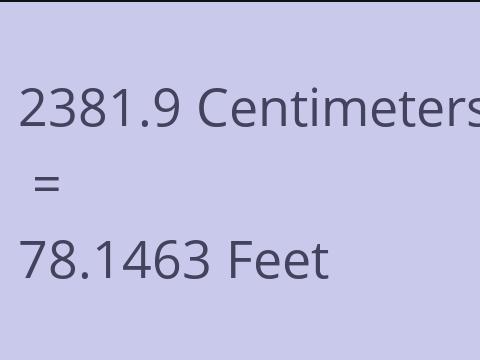 2381.9 CM TO FEET