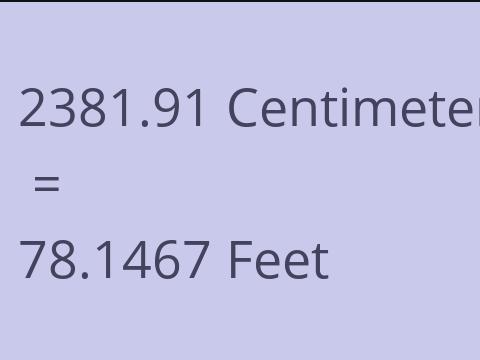 2381.91 CM TO FEET