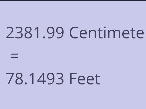 2381.99 CM TO FEET