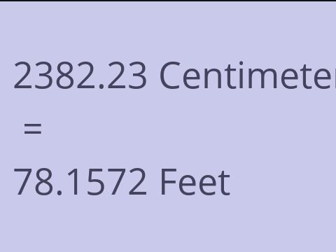 2382.23 CM TO FEET