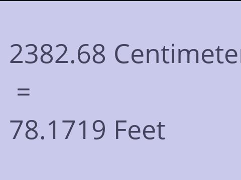 2382.68 CM TO FEET