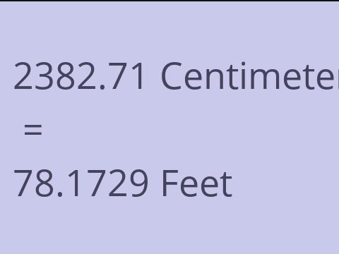 2382.71 CM TO FEET