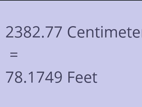 2382.77 CM TO FEET