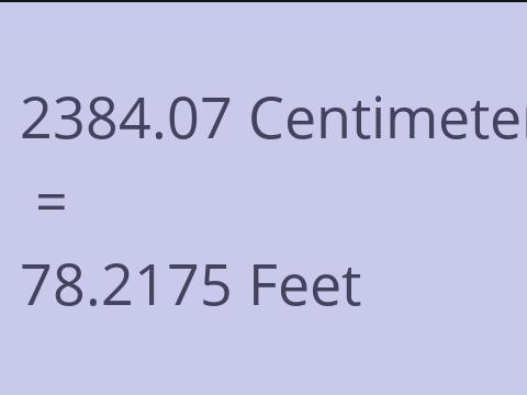 2384.07 CM TO FEET