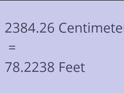 2384.26 CM TO FEET