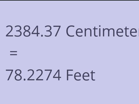 2384.37 CM TO FEET