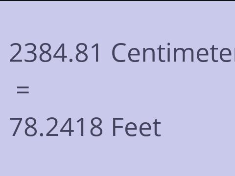 2384.81 CM TO FEET