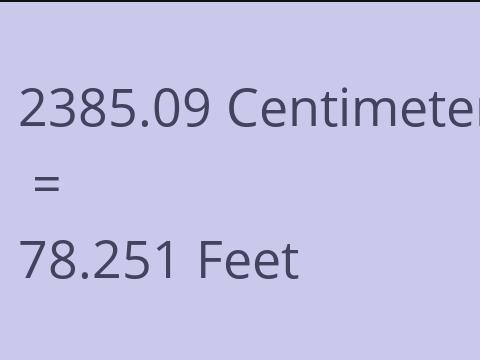 2385.09 CM TO FEET
