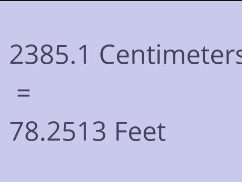 2385.1 CM TO FEET