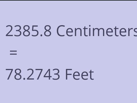 2385.8 CM TO FEET