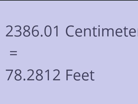 2386.01 CM TO FEET