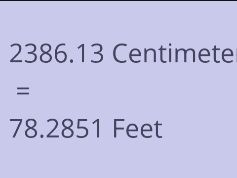 2386.13 CM TO FEET