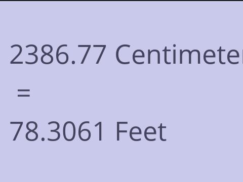 2386.77 CM TO FEET
