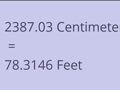 2387.03 CM TO FEET