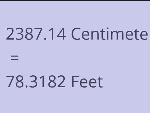 2387.14 CM TO FEET
