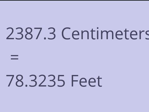 2387.3 CM TO FEET