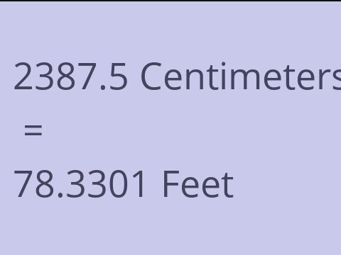 2387.5 CM TO FEET