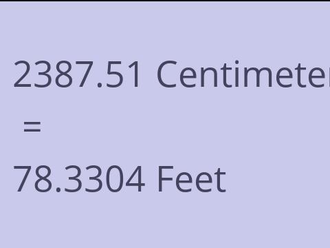 2387.51 CM TO FEET